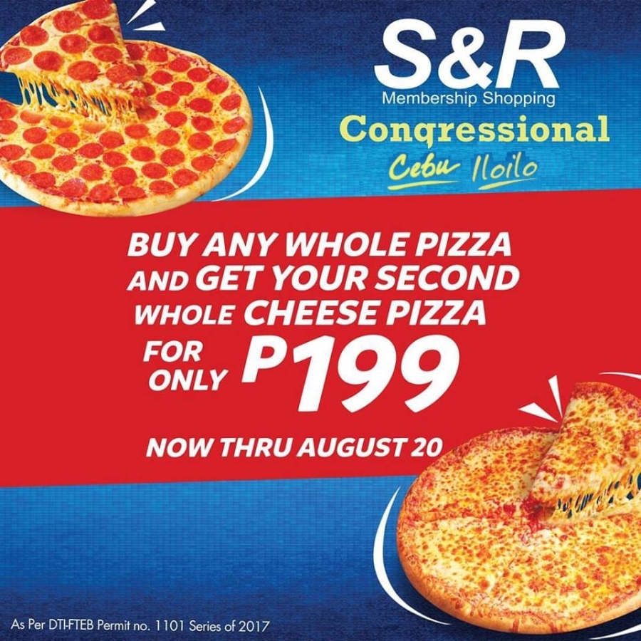 Buy 1 Any Whole Pizza and Get 1 Cheese Pizza for Php199 S&amp;R stores