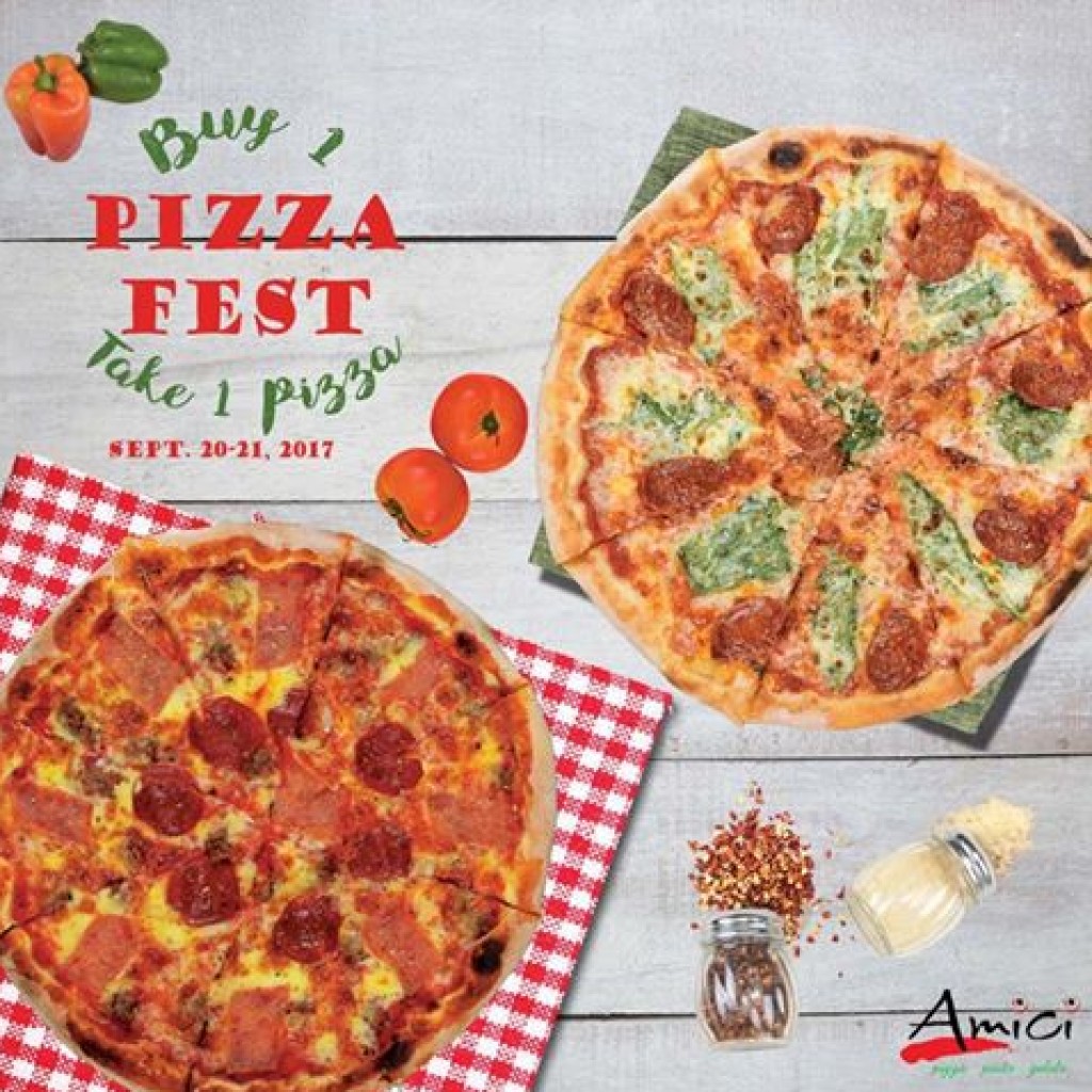 AMICI Buy 1 Take 1 PIZZA FEST 2017 on September 20 and 21, 2017 only AMICI Buy 1 Take 1 PIZZA FEST 2017