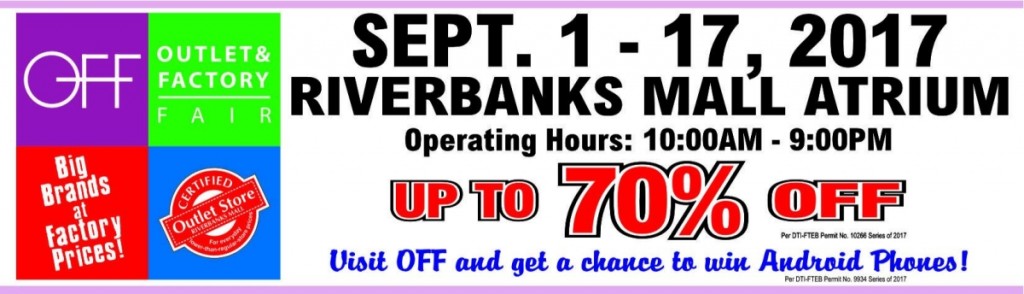 Up to 70% OFF at Riverbanks Mall Outlet and Factory Fair - Sept 1 to 17, 2017 Riverbanks Mall Outlet and Factory Fair