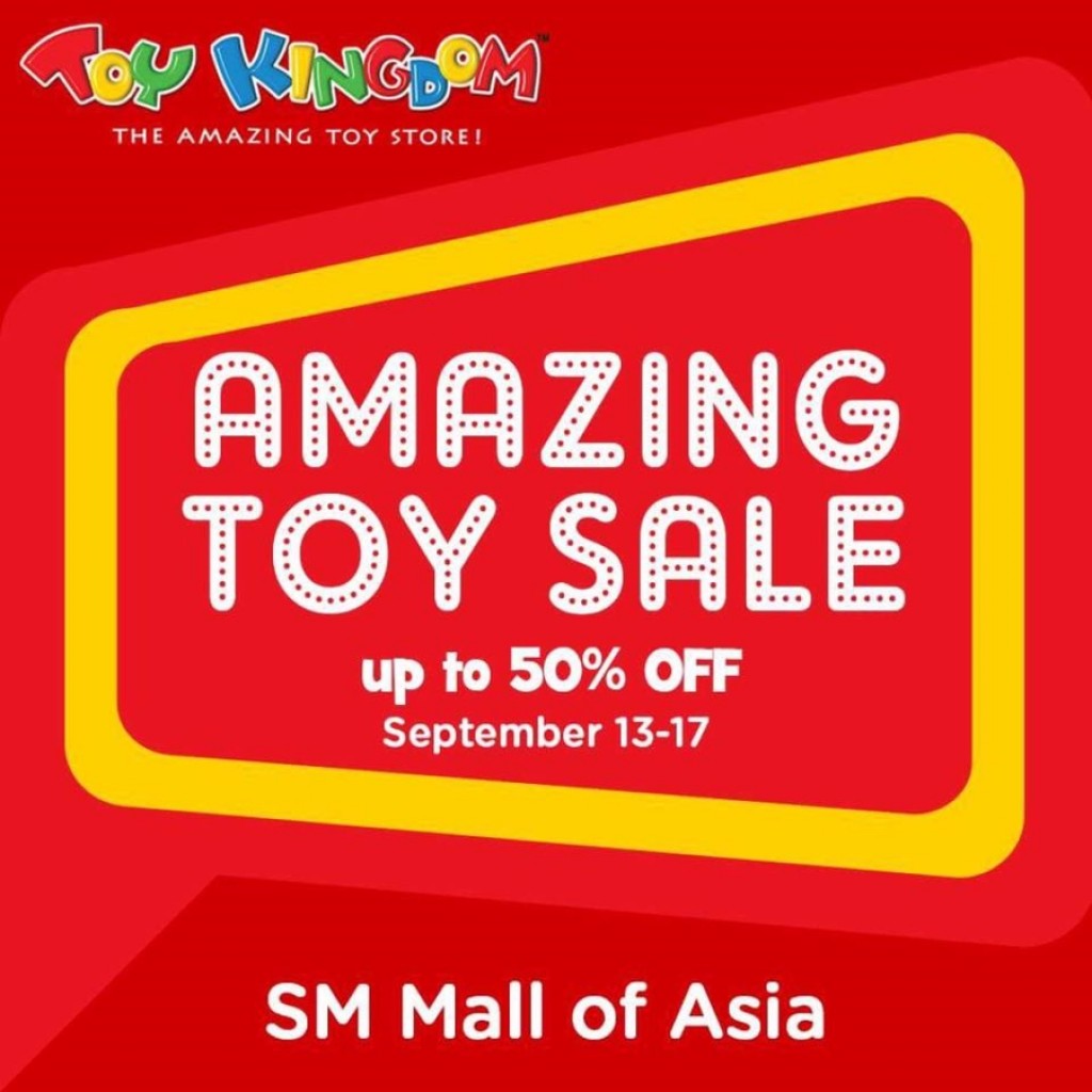 Toy Kingdom's Amazing Toy Sale in SM MOA from Sept 13-17! Toy Kingdom's Amazing Toy Sale