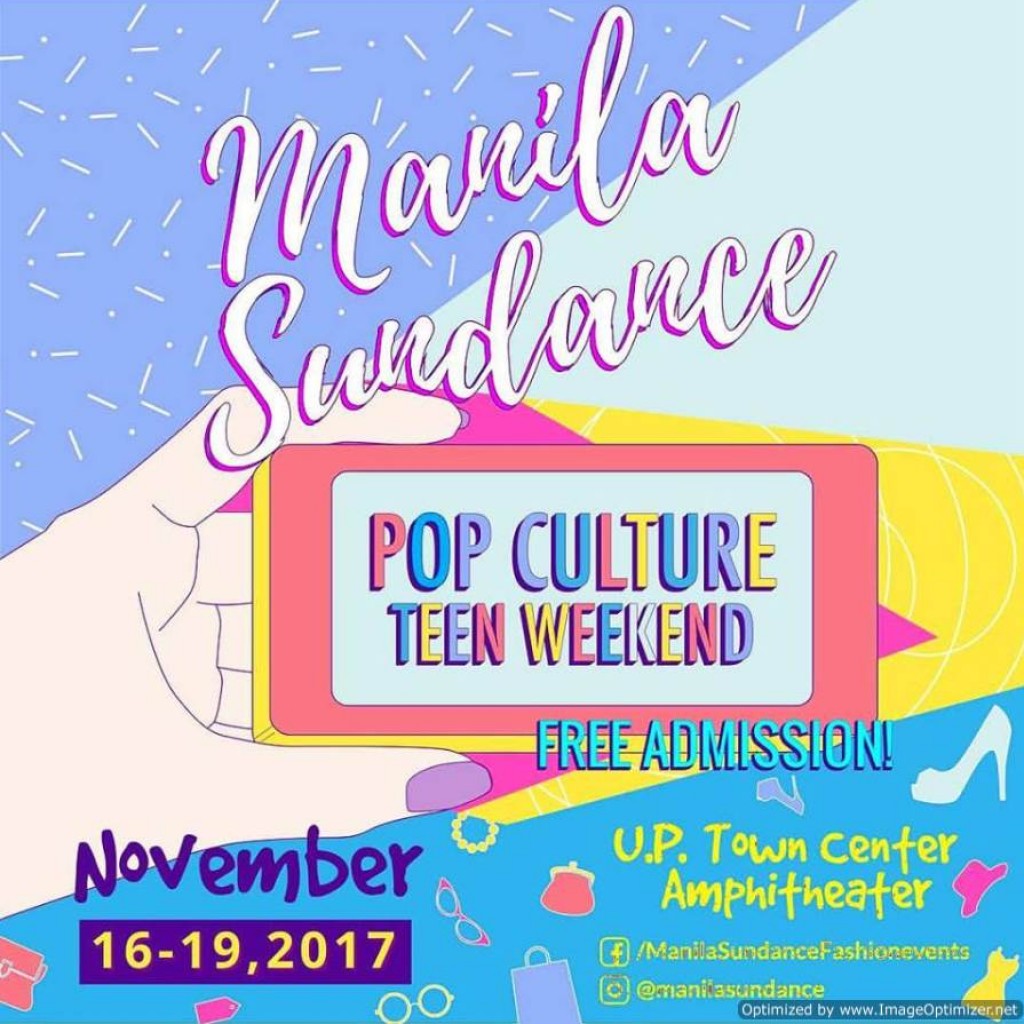Manila Sundance Pop Culture Teen Weekend - Nov 16-19, 2017 Manila Sundance Pop Culture Teen Weekend