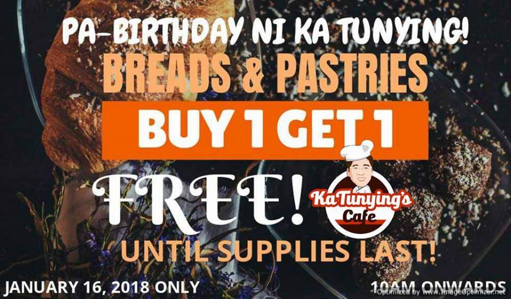 Breads and Pastries Buy 1 Get 1 FREE at Ka Tunying's Cafe - Jan. 16, 2018 ONLY Breads and Pastries Buy 1 Get 1 FREE