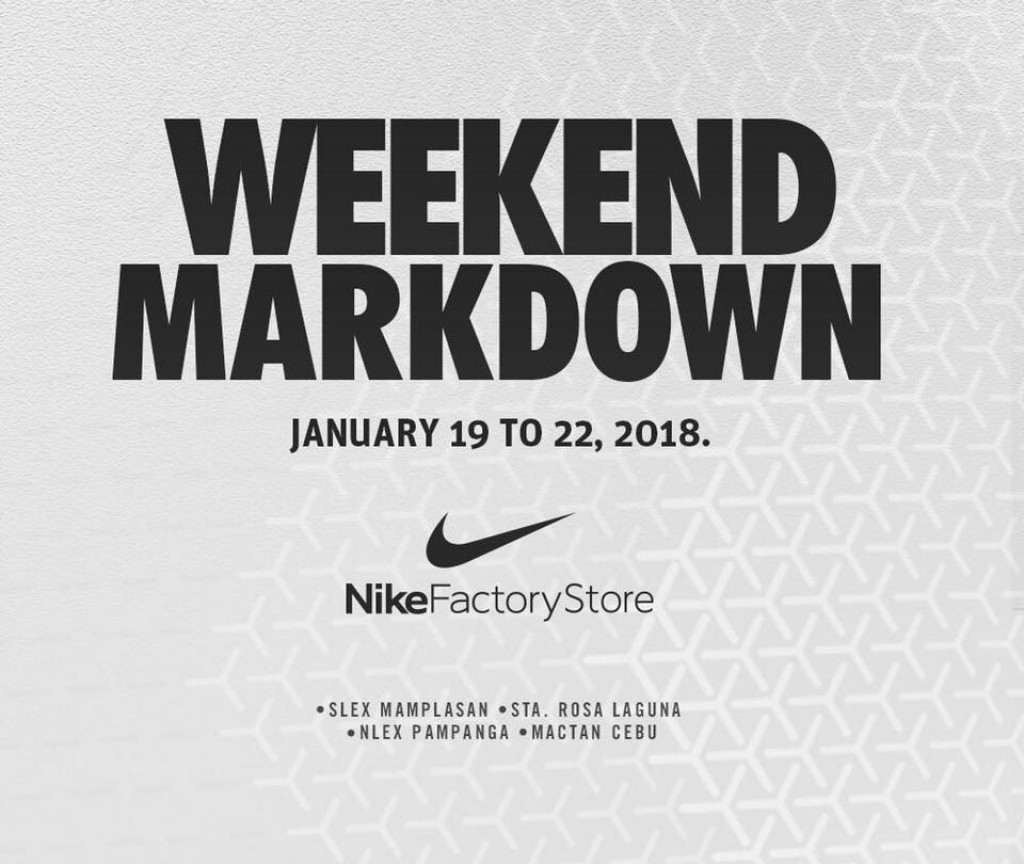 Nike Factory Store’s Weekend Markdown Madness until January 22, 2018