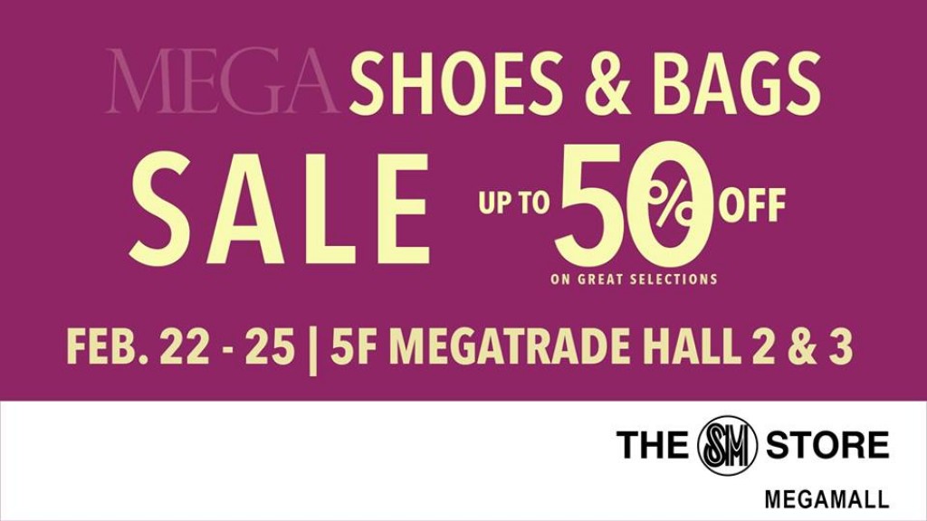 Mega Shoes and Bags Sale at the Megatrade Halls 2 and 3 from Feb. 22-25, 2018 Mega Shoes and Bags Sale