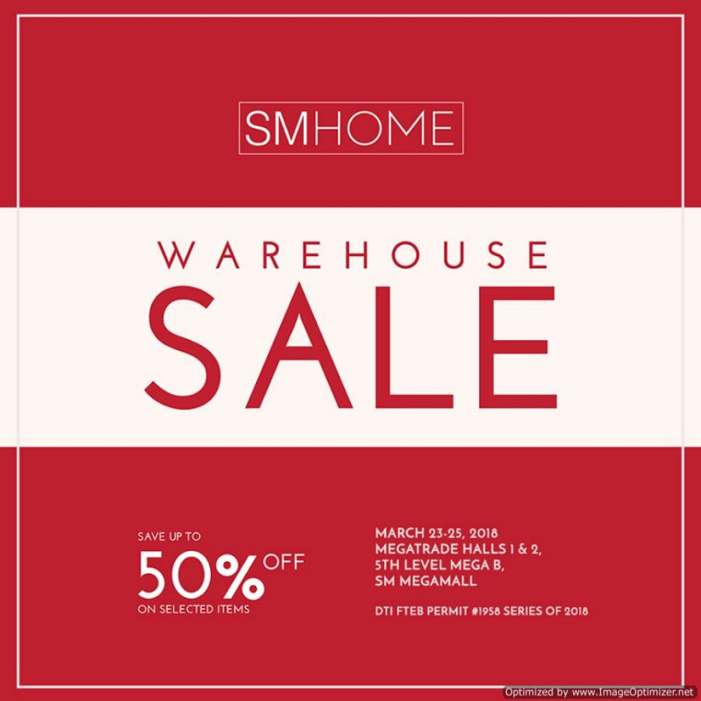 SM Home Warehouse Sale - Up to 50% OFF until March 25, 2018 SM Home Warehouse Sale