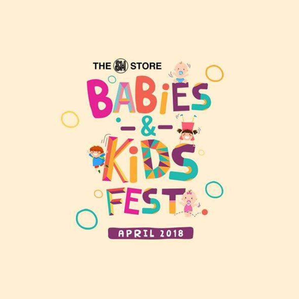 Up to 50% OFF and Exclusive Freebies at The SM Store's Babies and Kids Fest until April 30, 2018 Babies and Kids Fest