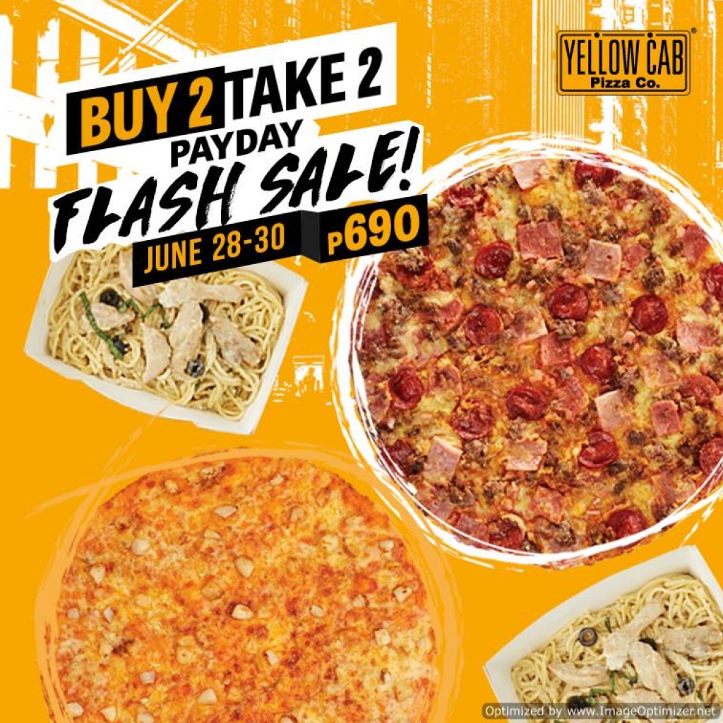 Yellow Cab Pizza's Payday Weekend Flash Sale - Buy 2 Take 2 from June 28 to 30, 2018 Payday Weekend Flash Sale