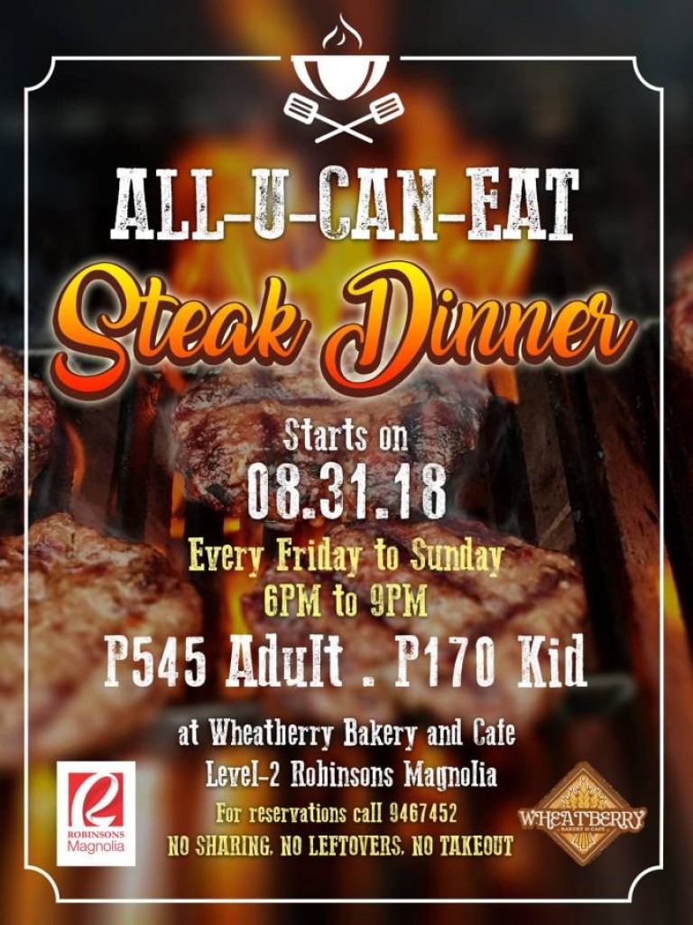 All-U-Can-Eat Steak Dinner at Wheatberry Bakery & Cafe Aug 31-Sept 3, 2018 Wheatberry Bakery & Cafe