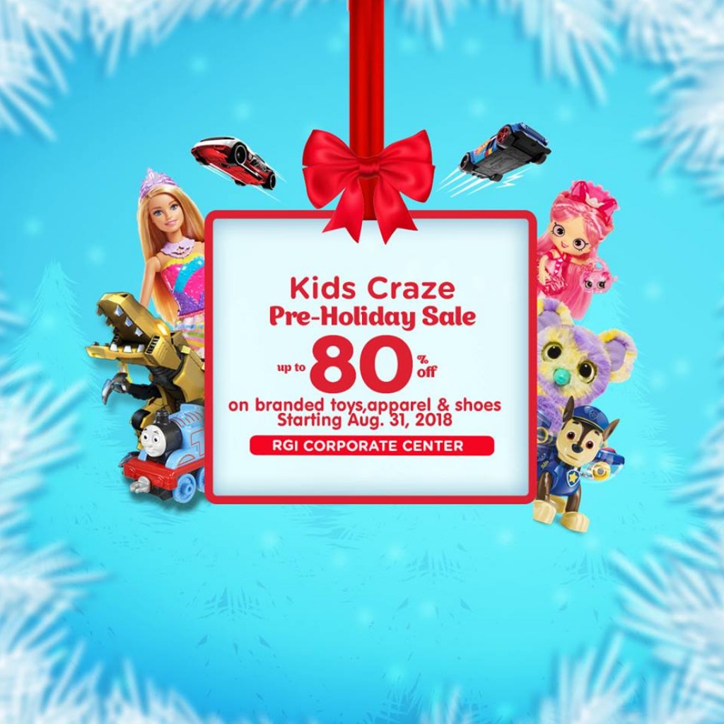 EXTENDED! Kids Craze Pre-Holiday Sale 2018 on Sep 7-8, Sep 14-15 & Sep 28-29 Kids Craze Pre-Holiday Sale 2018