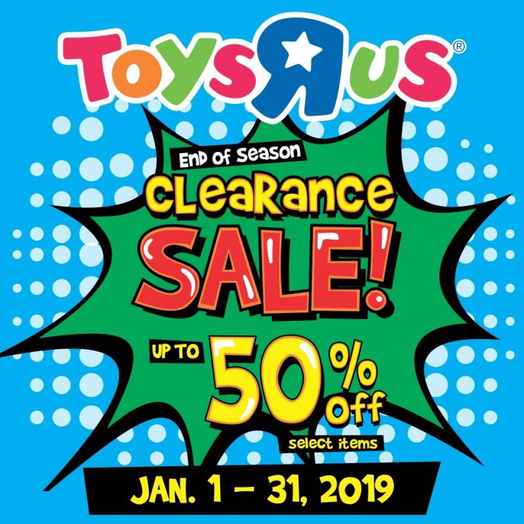 Toys "R" Us End of Season Clearance Sale 2019 until Jan. 31 ONLY Toys "R" Us End of Season Clearance Sale 2019