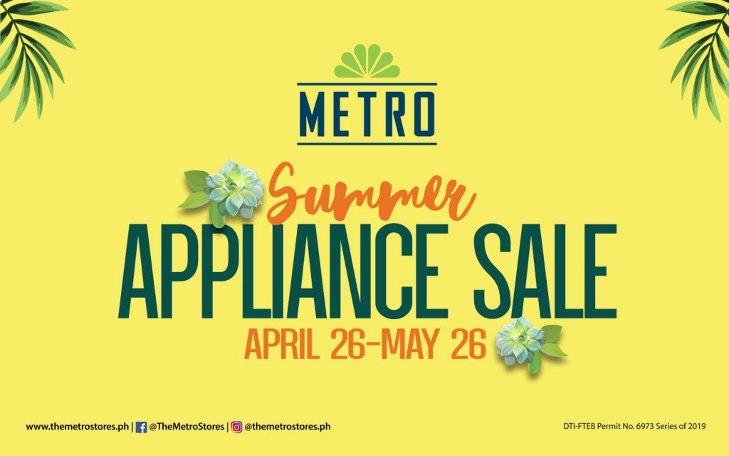 The Metro Store Summer Appliance Sale 2019 until May 26 The Metro Stores’ Summer Appliance Sale 2019