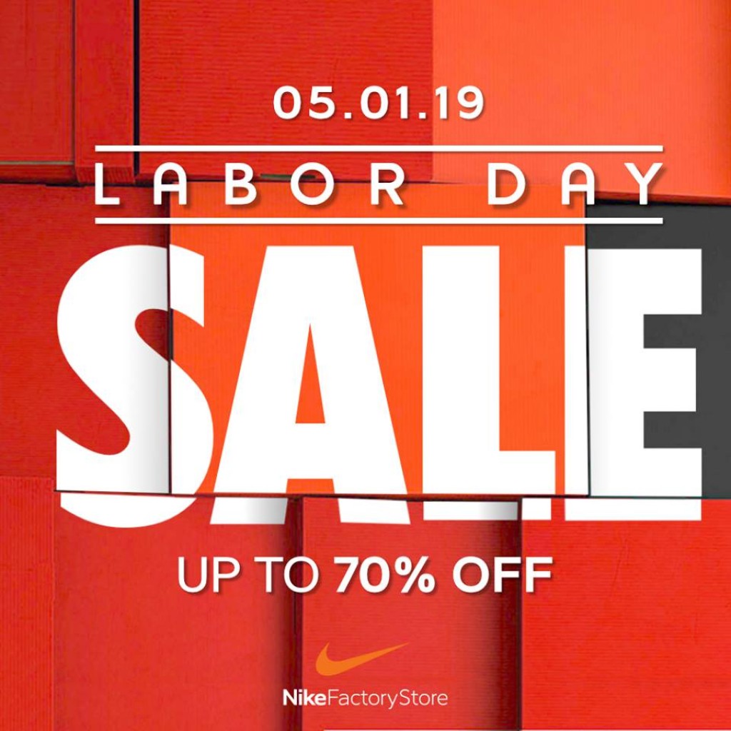 Nike Factory Store's Labor Day Sale 2019 until May 6, 2019 Nike Factory Store's Labor Day Sale 2019