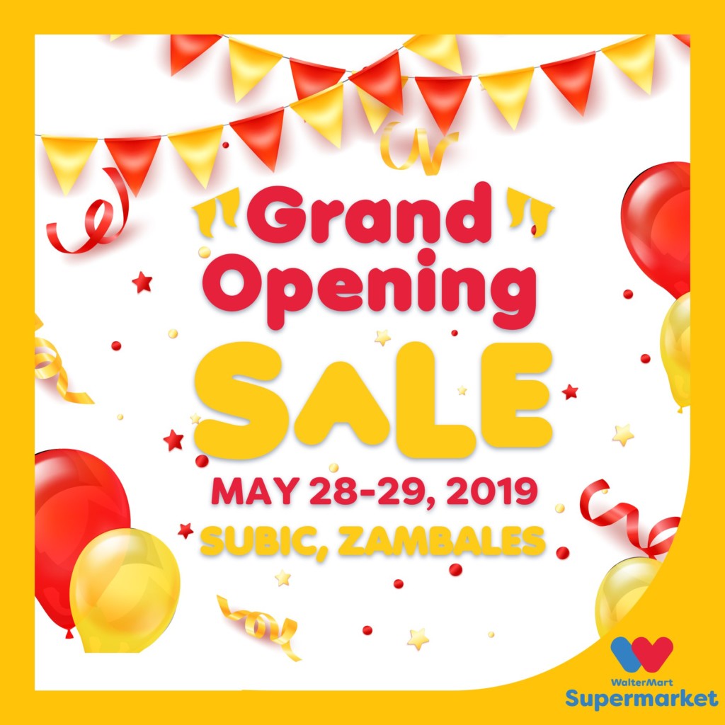 WalterMart Supermarket Subic Grand Opening Sale - May 28 and 29, 2019 WalterMart Supermarket Subic Grand Opening Sale
