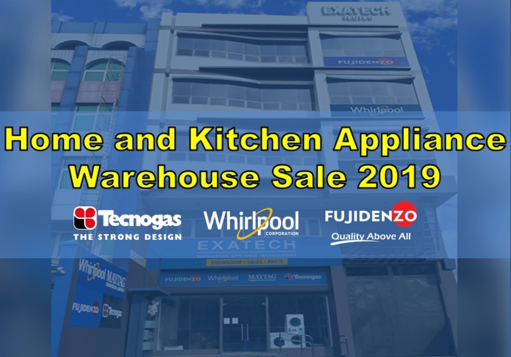 Home and Kitchen Appliance Warehouse Sale 2019 - Whirlpool, Tecnogas & Fujidenzo Home and Kitchen Appliance Warehouse Sale 2019