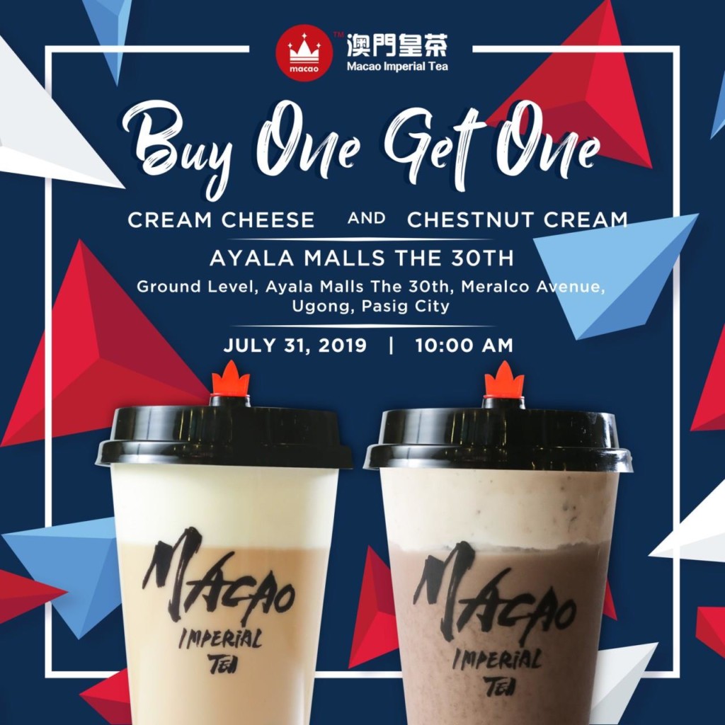 Macao Imperial Tea - Ayala Malls the 30th Buy 1 Get 1 Free - July 31st ONLY Macao Imperial Tea - Ayala Malls the 30th Buy 1 Get 1 Free