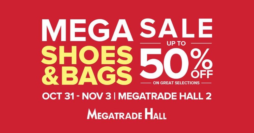Mega Shoes & Bags Sale 2019 at the Megatrade Hall from Oct 31 - Nov 3