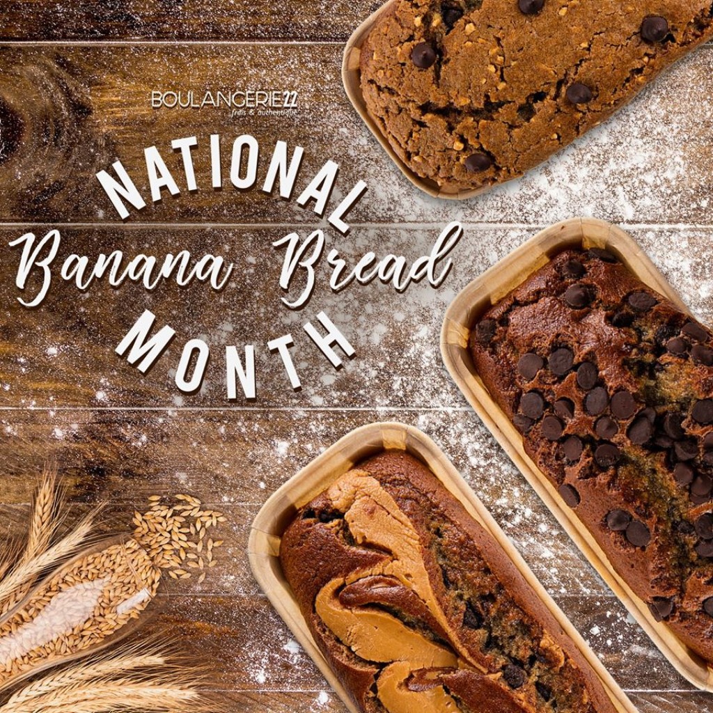 Boulangerie22 National Banana Bread Month Promos and MORE! - Until Feb. 29, 2020 Boulangerie22 National Banana Bread Month Promos