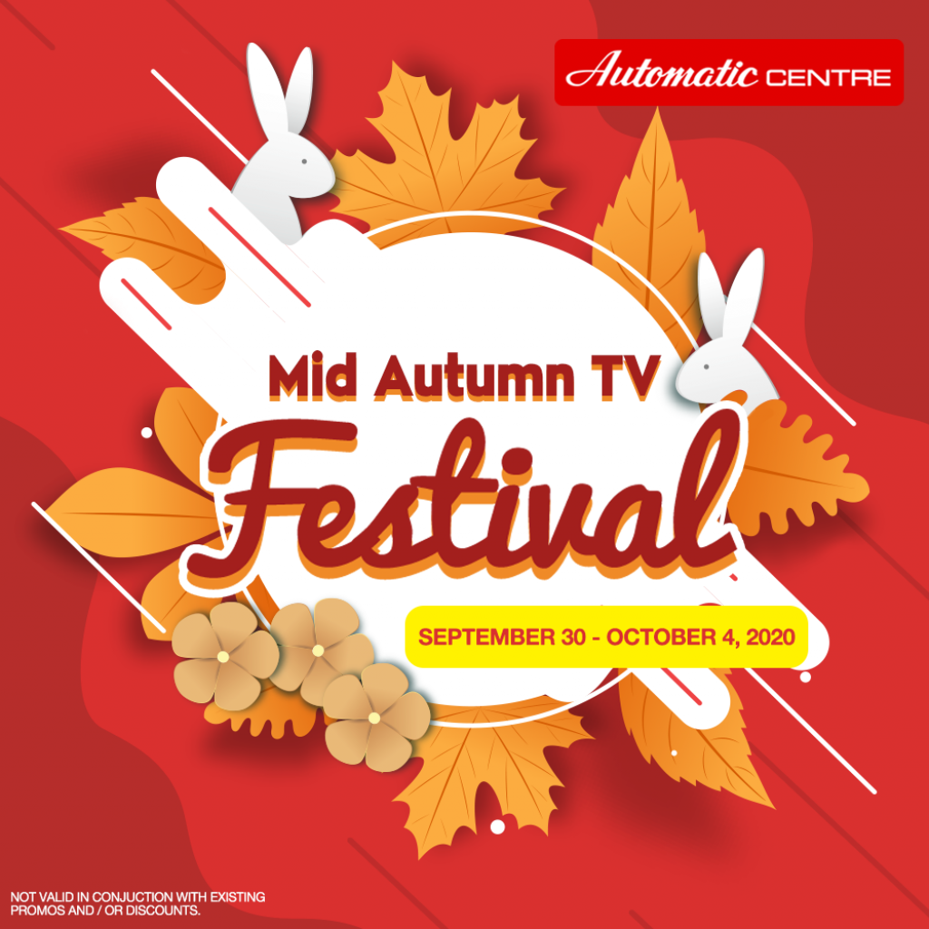 Automatic Centre Mid-Autumn TV Festival Sale until October 4, 2020 ONLY Automatic Centre Mid-Autumn TV Festival Sale