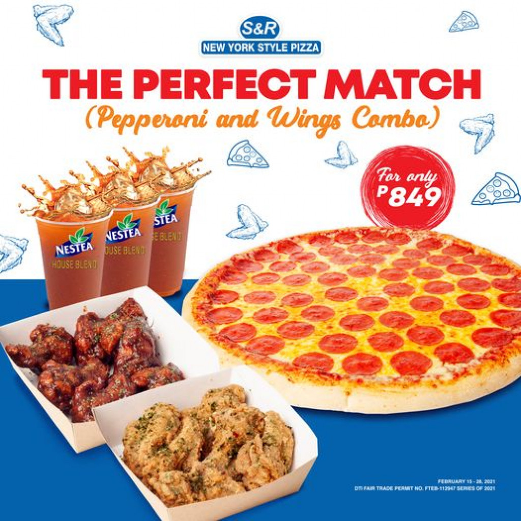 S&R New York Style Pizza's The Perfect Match Promo until Feb. 28, 2021 S&R New York Style Pizza's The Perfect Match Promo