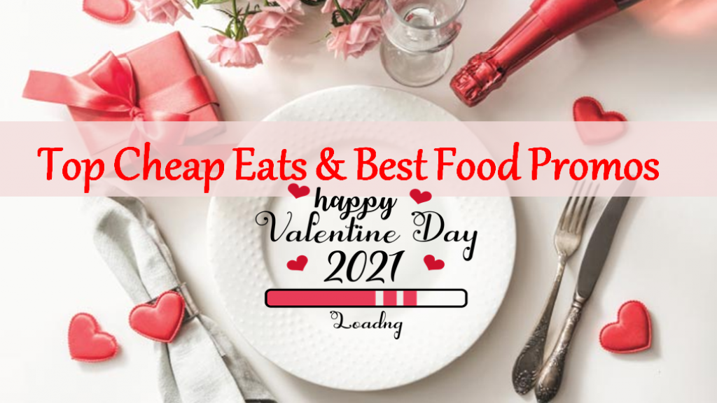 Top Cheap Eats and Best Food Promos for Valentine’s Day 2021 Valentines 1024x576 1612490693