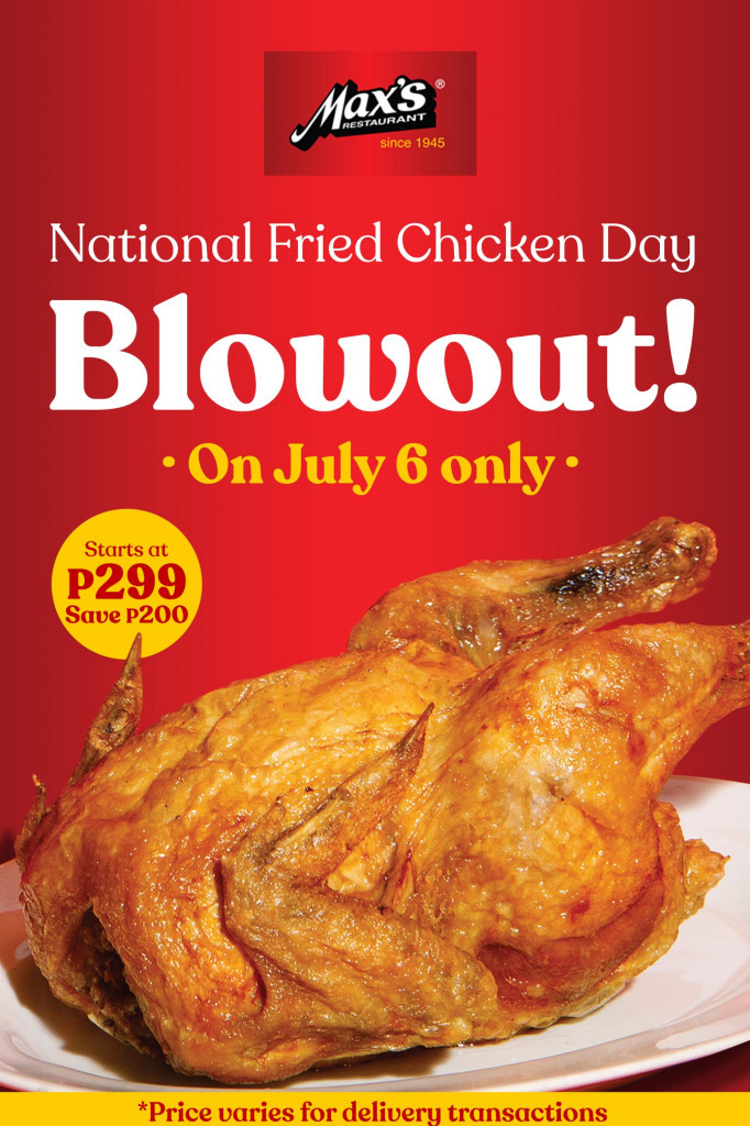 Max's National Fried Chicken Day Blowout - July 6 ONLY Max's National Fried Chicken Day Blowout