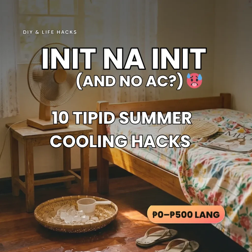 No AC? No Problem: 10 Cheap Hacks to Keep Your Room Cool in the Philippine Summer No AC? No Problem? 10 cooling summer hacks philippines 20026